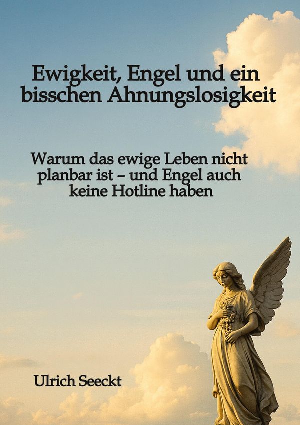 Buchcover: Ewigkeit, Engel und ein bisschen Ahnungslosigkeit